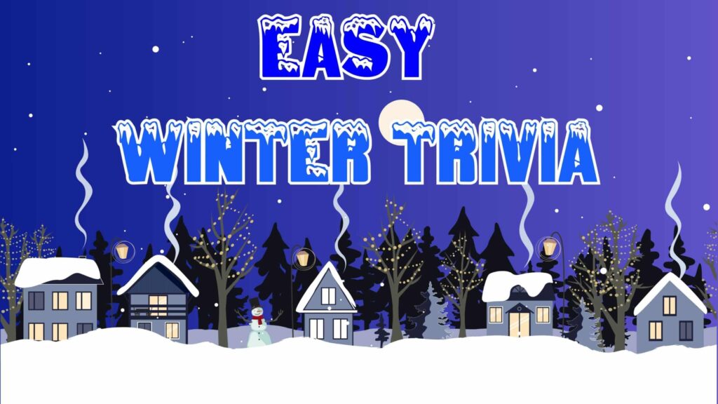 Winter Trivia Fascinating Facts About the Coldest Season of the Year